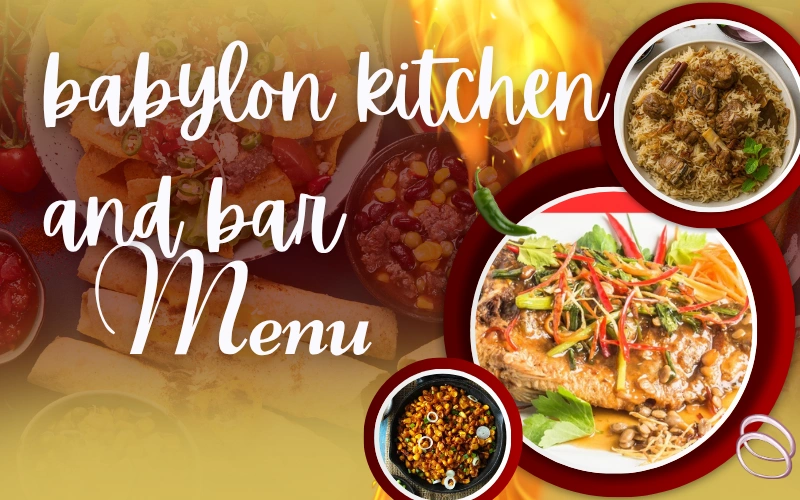 Babylon Kitchen and Bar – Hyderabad Menu: Complete Guide To Dining Experience Babylon Kitchen and Bar - Hyderabad Menu