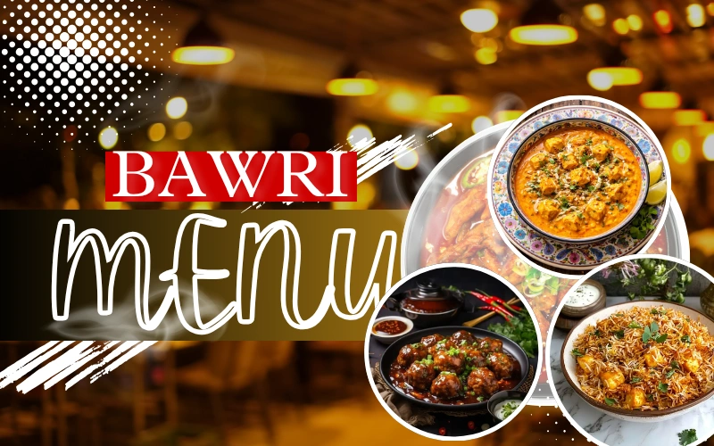 Bawri Menu: Prices, Must-Try Dishes & Complete Food Guide Bawri Menu
